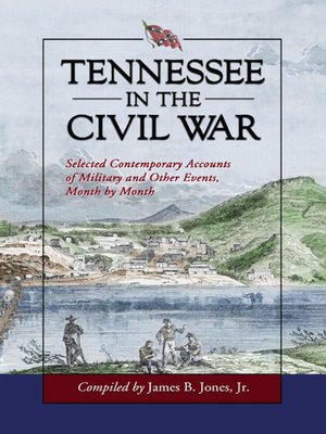 cover image of Tennessee in the Civil War: Selected Contemporary Accounts of Military and Other Events, Month by Month